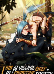 I Am the Village Chief of a Primitive Society