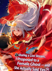 During the Live Streaming, I Proposed to a Female Ghost – And She Actually Agreed?!