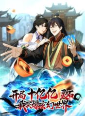 Starting With a Billion Spirit Stones, I’ll Buy Up The Entire Fantasy World!